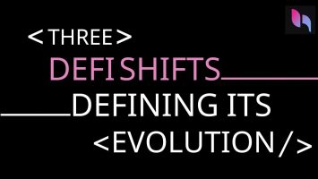 THREE DEFI SHIFTS DEFINING ITS EVOLUTION